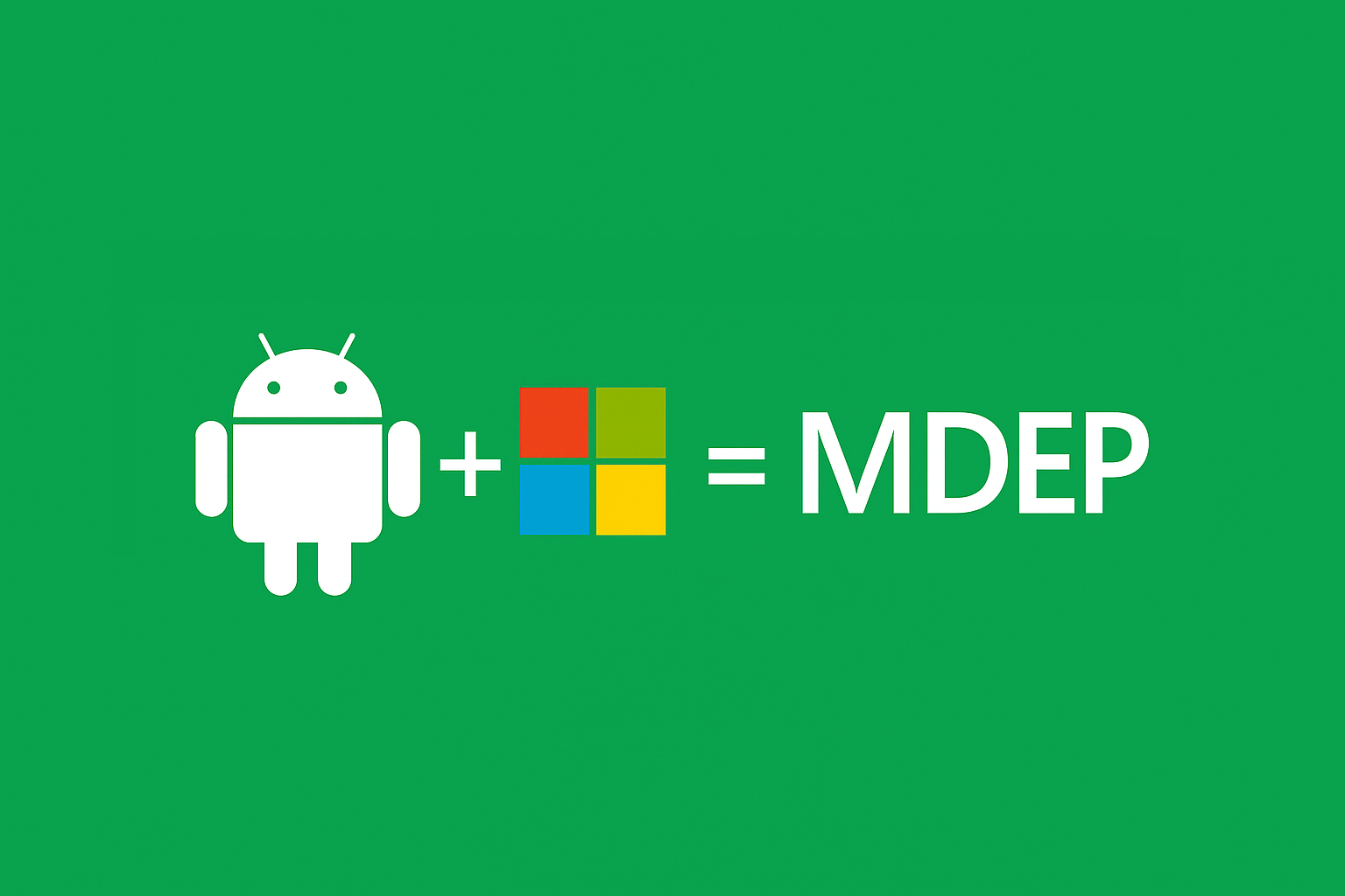 Beyond Android: The Case for MDEP in Enterprise Environments